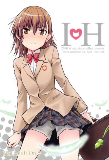 (C79) [Aspergillus (Okara)] I&hearts;H (Toaru Kagaku no Railgun) [French] [O-S] [Decensored]