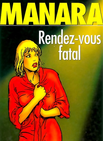 couverture du Bande Dessin&eacute;e [Milo Manara] Rendez-vous fatal [French]