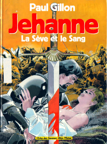 couverture du Bande Dessin&eacute;e [Paul Gillon] Jehanne 01 La seve et le sang [french]