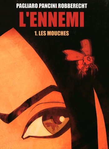 couverture du Bande Dessin&eacute;e [Alberto Pagliaro] L&rsquo;Ennemi &ndash; 01 &ndash; Les Mouches [French]