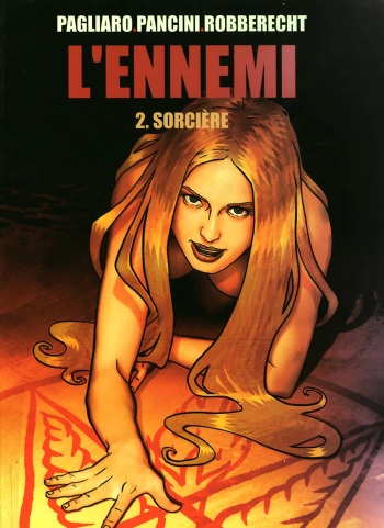 couverture du Bande Dessin&eacute;e [Alberto Pagliaro] L&rsquo;Ennemi &ndash; 02 &ndash; Sorci&egrave;re [French]