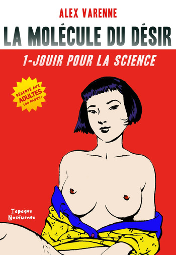couverture du Bande Dessin&eacute;e [Alex Varenne] La Mol&eacute;cule du D&eacute;sir &ndash; 1 &ndash; Jouir Pour la Science [French]
