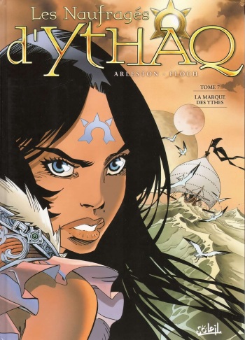 couverture du Bande Dessin&eacute;e [Arleston, Floch] Les Naufrages d&rsquo;Ythaq &ndash; Tome 07 &ndash; La marque des Ythes [French]