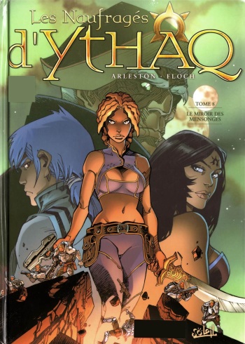 couverture du Bande Dessin&eacute;e [Arleston, Floch] Les Naufrages d&rsquo;Ythaq &ndash; Tome 08 &ndash; Le miroir des mensonges [French]
