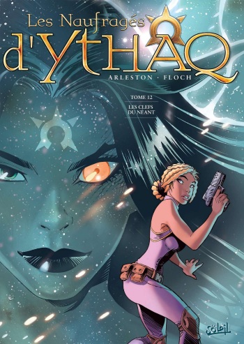 couverture du Bande Dessin&eacute;e [Arleston, Floch] Les Naufrages d&rsquo;Ythaq &ndash; Tome 12 &ndash; Les Clefs du n&eacute;ant [French]