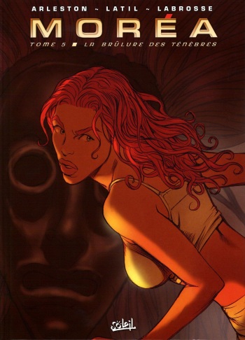 couverture du Bande Dessin&eacute;e [Arleston, Labrosse] Morea &ndash; T5 &ndash; La br&ucirc;lure des t&eacute;n&egrave;bres [French]