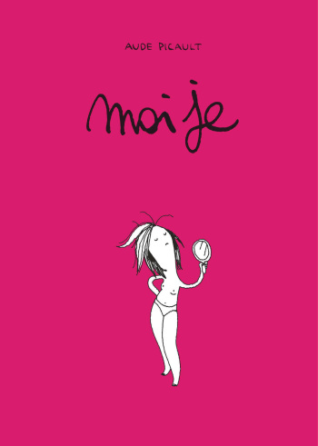 couverture du Bande Dessin&eacute;e [Aude Picault] Moi je [French] [Digital]