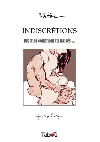 couverture du Bande Dessin&eacute;e [Axterdam] Indiscr&eacute;tions &ndash; Dis-moi comment tu baises&hellip; [French]