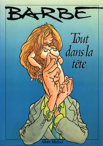 couverture du Bande Dessin&eacute;e [Barbe] Tout dans la t&ecirc;te [French]