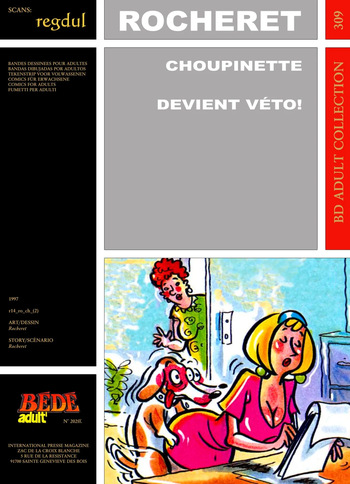 couverture du Bande Dessin&eacute;e [B&eacute;d&eacute; Adult 309] Rocheret [= &Eacute;ric Ronceray] &ndash; Choupinette : Devient V&eacute;to!