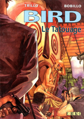 couverture du Bande Dessin&eacute;e [Bobillo]  Bird T01 Le tatouage [French]