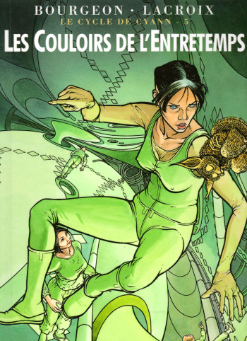 couverture du Bande Dessin&eacute;e [Bourgeon, Lacroix] Le Cycle De Cyann &ndash; 05 &ndash; Les Couloirs De L&rsquo;Entretemps [French]