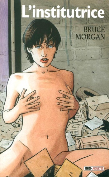 couverture du Bande Dessin&eacute;e [Bruce Morgan] L&rsquo;institutrice [French]