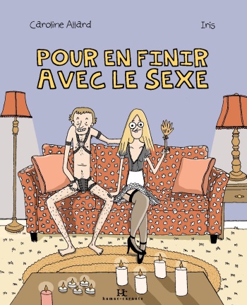 couverture du Bande Dessin&eacute;e [Caroline Allard] Pour en finir avec le sexe [French]