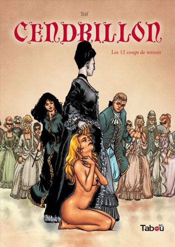 couverture du Bande Dessin&eacute;e Cendrillon &ndash; T02 &ndash; Les 12 coups de minuit (Trif)