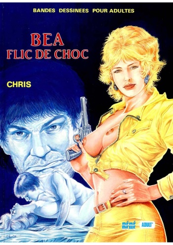couverture du Bande Dessin&eacute;e [Chris] B&eacute;a, Flic de choc (French)