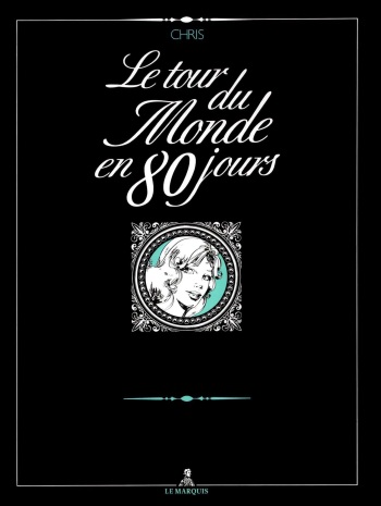 couverture du Bande Dessin&eacute;e [Chris (Xavier Musquera)] Le Tour Du Monde En 80 Jours [French]