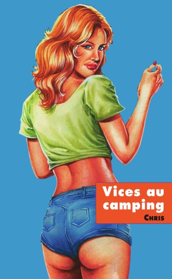 couverture du Bande Dessin&eacute;e [Chris (Xavier Musquera)] Vice au camping [French]