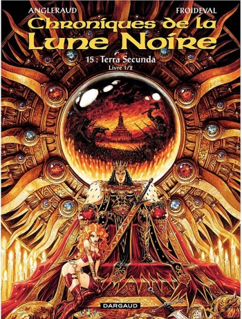 couverture du Bande Dessin&eacute;e Chroniques De La Lune Noire &ndash; T15 &ndash; Terra Secunda (Livre 1-2) [Angleraud Fabrice] [Froideval Fran&ccedil;ois]