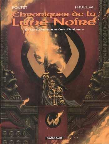 couverture du Bande Dessin&eacute;e Chroniques De La Lune Noire &ndash; T6 &ndash; La Couronne Des Ombres [Pontet Cyril] [Froideval Fran&ccedil;ois]