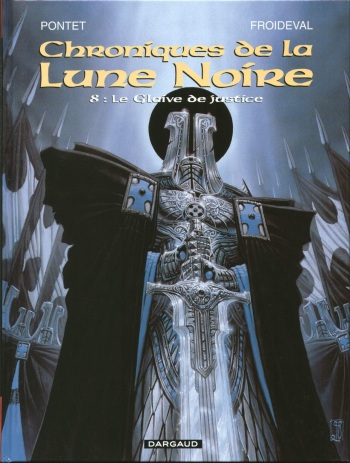 couverture du Bande Dessin&eacute;e Chroniques De La Lune Noire &ndash; T8 &ndash; Le Glaive De La Justice [Pontet Cyril] [Froideval Fran&ccedil;ois]