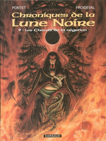 couverture du Bande Dessin&eacute;e Chroniques De La Lune Noire &ndash; T9 &ndash; Les Chants De La N&eacute;gation [Pontet Cyril] [Froideval Fran&ccedil;ois]