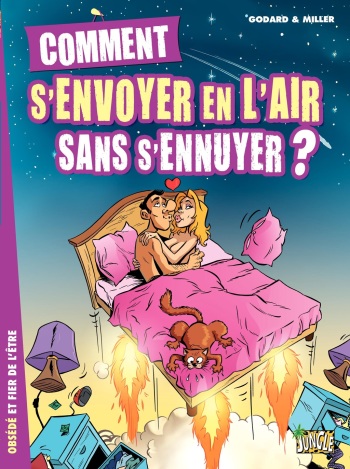couverture du Bande Dessin&eacute;e Comment s&rsquo;envoyer en l&rsquo;air sans s&rsquo;ennuyer ?