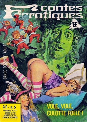 couverture du Bande Dessin&eacute;e (Contes F&eacute;&eacute;rotiques #05) Vole,vole,culotte folle! [french][PFA]