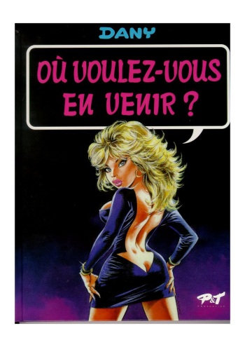 couverture du Bande Dessin&eacute;e [Dany] O&ugrave; voulez-vous en venir ? (french)