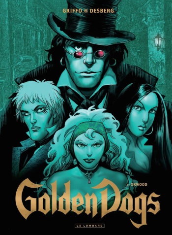 couverture du Bande Dessin&eacute;e [Desberg, Griffo] Golden Dogs &ndash; 02 &ndash; Orwood [French]