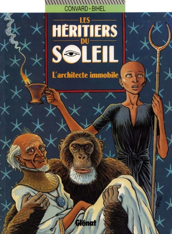 couverture du Bande Dessin&eacute;e [Didier Convard, Bihel] Les H&eacute;ritiers du Soleil &ndash; 07 &ndash; L&rsquo;architecte immobile [French]