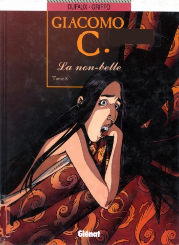 couverture du Bande Dessin&eacute;e [Dufaux, Griffo] Giacomo C &ndash; 08 &ndash; La non-belle [French]