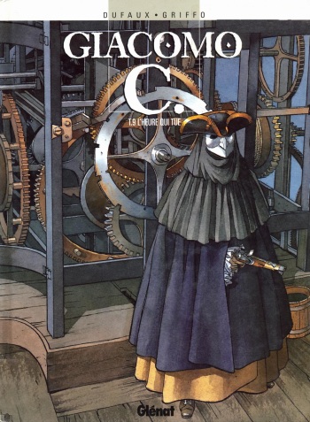 couverture du Bande Dessin&eacute;e [Dufaux, Griffo] Giacomo C &ndash; 09 &ndash; L&rsquo;Heure Qui Tue [French]