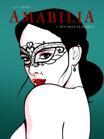 couverture du Bande Dessin&eacute;e [E.T.Raven] Amabilia &ndash; Volume 1 [French]