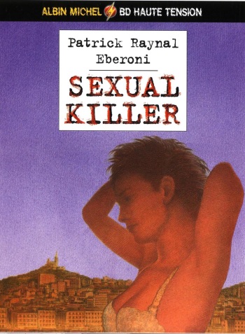 couverture du Bande Dessin&eacute;e [Eberoni, Patrick Raynal] Sexual Killer [French]