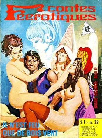 couverture du Bande Dessin&eacute;e Elvifrance &ndash; Contes f&eacute;&eacute;rotiques 32 &ndash; Il n&rsquo;est feu que de bois vert