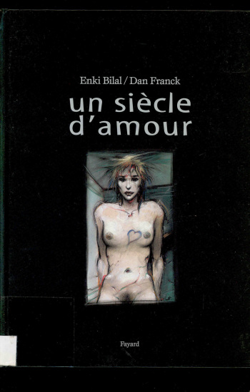 couverture du Bande Dessin&eacute;e [Enki Bilal, Dan Franck] Un si&egrave;cle d&rsquo;amour [French]