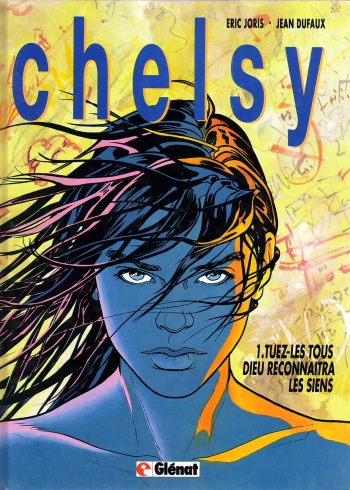 couverture du Bande Dessin&eacute;e [Eric Joris, Jean Dufaux] Chelsy &ndash; 01 &ndash; Tues-les tous, dieu reconnaitra les siens [French]