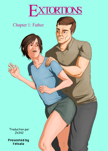 Extortions-chapter 1- father [French] &ndash; By Felsala