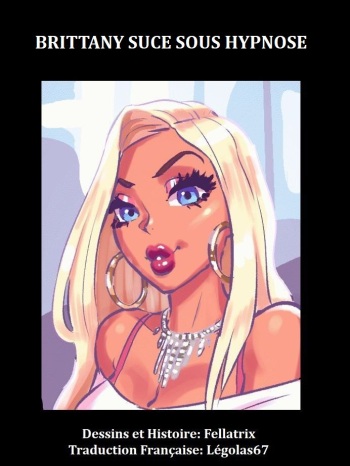 [Fellatrix] Brittany Hypnosuck / Brittany Suce sous Hypnose (French)[L&eacute;golas67]