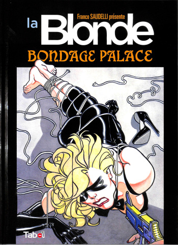 couverture du Bande Dessin&eacute;e [Franco Saudelli] La Blonde &ndash; T02 &ndash; Bondage Palace [French]