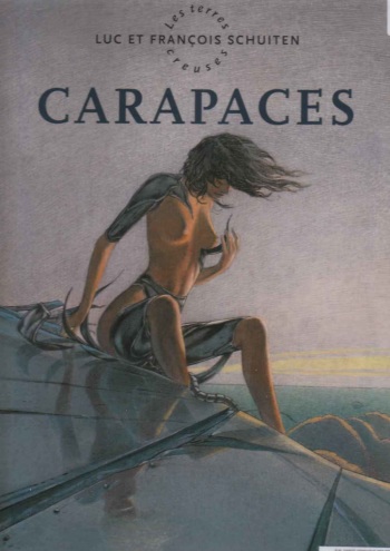 couverture du Bande Dessin&eacute;e [Francois Schuiten, Luc Schuiten] Les terres creuses &ndash; T01 &ndash; Carapaces [French]