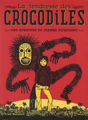 couverture du Bande Dessin&eacute;e [Fred Bernard] Une Aventure De Jeanne Picquigny &ndash; T01 &ndash; La Tendresse Des Crocodiles [French]