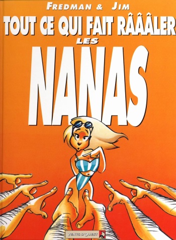 couverture du Bande Dessin&eacute;e [Fredman, Jim] 02 Tout Ce Qui Fait R&acirc;&acirc;&acirc;ler Les Nanas [Fench]