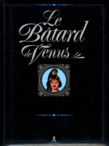 couverture du Bande Dessin&eacute;e [Garvi/Marau] Le b&acirc;tard de V&eacute;nus [French]