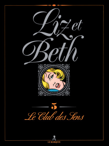 couverture du Bande Dessin&eacute;e [Georges Levis] Liz et Beth #5: Le Club des Sens [French]