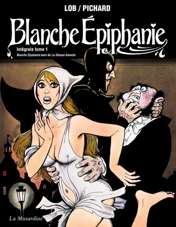couverture du Bande Dessin&eacute;e [Georges Pichard] Blanche &Eacute;piphanie &ndash; Int&eacute;grale tome 1 ( Blanche &Eacute;piphanie &ndash; La D&eacute;esee blanche) [French]