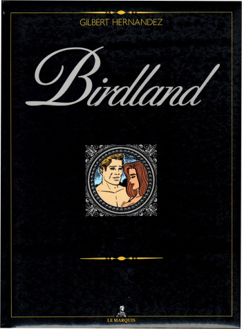 couverture du Bande Dessin&eacute;e [Gilbert Hernandez] Birdland [French]