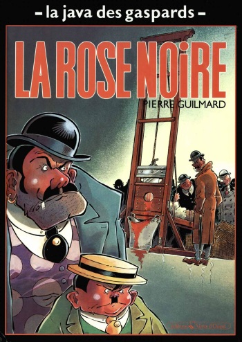 couverture du Bande Dessin&eacute;e [Guilmard] La java des gaspards &ndash; 02 &ndash; La rose noire [French]