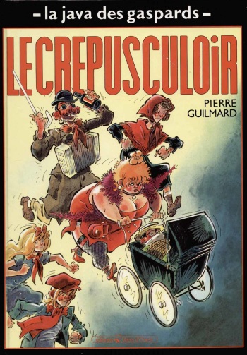 couverture du Bande Dessin&eacute;e [Guilmard] La java des gaspards &ndash; 03 &ndash; Le cr&eacute;pusculoir [French]